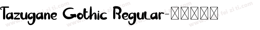 Tazugane Gothic Regular字体转换